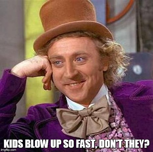 Creepy Condescending Wonka Meme | KIDS BLOW UP SO FAST, DON'T THEY? | image tagged in memes,creepy condescending wonka | made w/ Imgflip meme maker