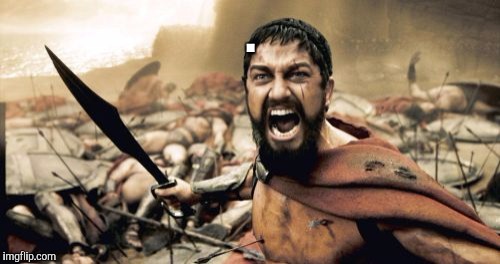 Sparta Leonidas Meme | . | image tagged in memes,sparta leonidas | made w/ Imgflip meme maker