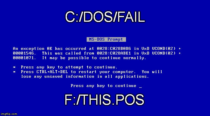 C:/DOS/FAIL F:/THIS.POS | image tagged in dos bsod | made w/ Imgflip meme maker