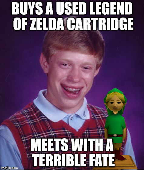 He shouldn't have done that... ■ | BUYS A USED LEGEND OF ZELDA CARTRIDGE MEETS WITH A TERRIBLE FATE | image tagged in memes,bad luck brian,zelda,link,majora's mask,ben drowned | made w/ Imgflip meme maker