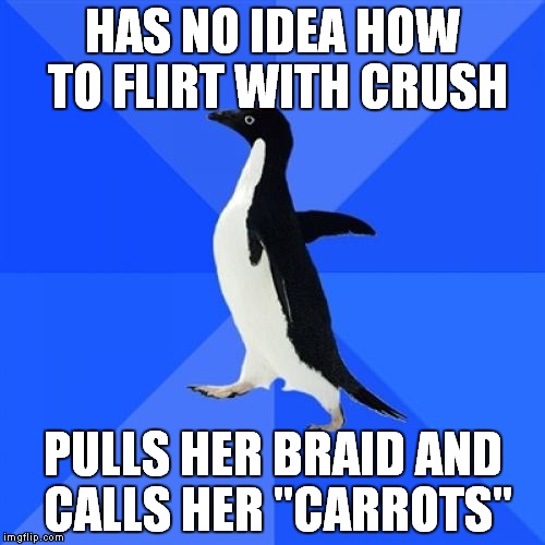 Gilbert Blythe | HAS NO IDEA HOW TO FLIRT WITH CRUSH PULLS HER BRAID AND CALLS HER "CARROTS" | image tagged in memes,socially awkward penguin | made w/ Imgflip meme maker