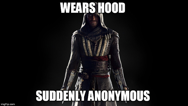 WEARS HOOD SUDDENLY ANONYMOUS | image tagged in aguilar assassin's creed | made w/ Imgflip meme maker