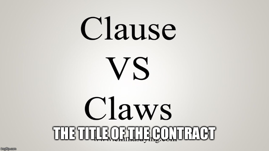 THE TITLE OF THE CONTRACT | made w/ Imgflip meme maker