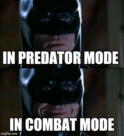 When i play batman arkham games | IN PREDATOR MODE IN COMBAT MODE | image tagged in memes,batman smiles,batman,video games,funny memes,funny | made w/ Imgflip meme maker