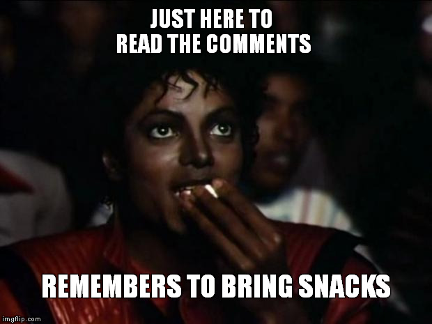 #OregonianOrnithologicalOccupiers | JUST HERE TO READ THE COMMENTS REMEMBERS TO BRING SNACKS | image tagged in memes,michael jackson popcorn,byos,snacks | made w/ Imgflip meme maker