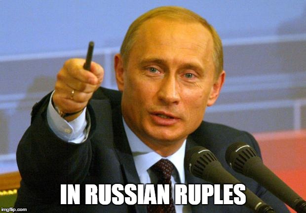 IN RUSSIAN RUPLES | made w/ Imgflip meme maker