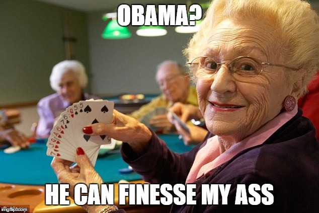 OBAMA? HE CAN FINESSE MY ASS | made w/ Imgflip meme maker