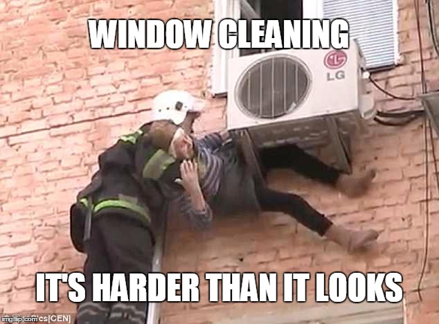 Don't try this at home | WINDOW CLEANING IT'S HARDER THAN IT LOOKS | image tagged in memes,rescue | made w/ Imgflip meme maker