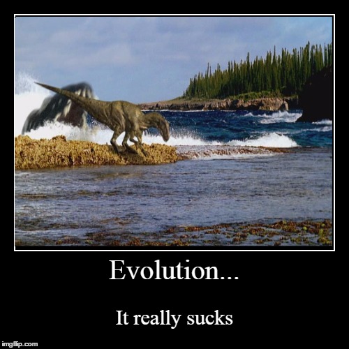 Evolution | image tagged in funny,demotivationals | made w/ Imgflip demotivational maker