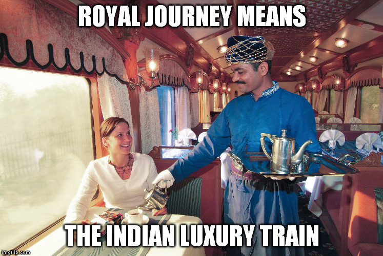 The Indian Luxury Train | ROYAL JOURNEY MEANS THE INDIAN LUXURY TRAIN | image tagged in indian luxury trains,indian luxurious trains,luxury trains of india,the maharaja express train | made w/ Imgflip meme maker