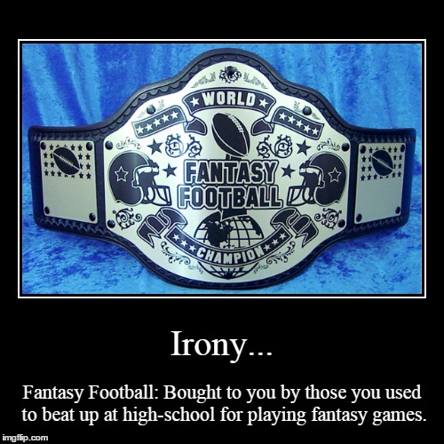 Football Irony | image tagged in funny,demotivationals | made w/ Imgflip demotivational maker