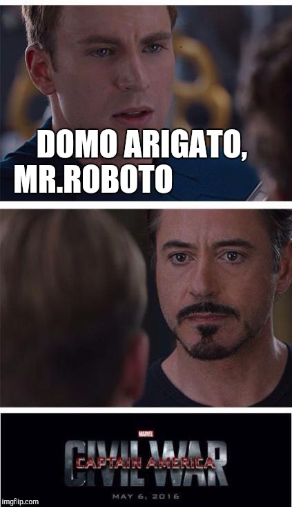 Marvel Civil War 1 | DOMO ARIGATO, 
MR.ROBOTO | image tagged in memes,marvel civil war 1 | made w/ Imgflip meme maker