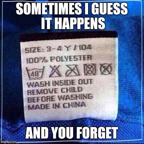 Please remove | SOMETIMES I GUESS IT HAPPENS AND YOU FORGET | image tagged in memes,funny memes,comedy,oops | made w/ Imgflip meme maker