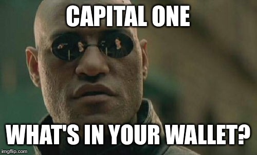 Matrix Morpheus | CAPITAL ONE WHAT'S IN YOUR WALLET? | image tagged in memes,matrix morpheus | made w/ Imgflip meme maker