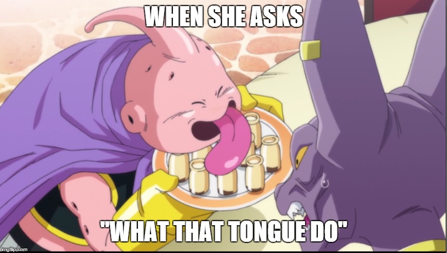 WHEN SHE ASKS "WHAT THAT TONGUE DO" | made w/ Imgflip meme maker