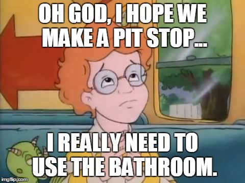 Normal Field Trip | OH GOD, I HOPE WE MAKE A PIT STOP... I REALLY NEED TO USE THE BATHROOM. | image tagged in normal field trip | made w/ Imgflip meme maker