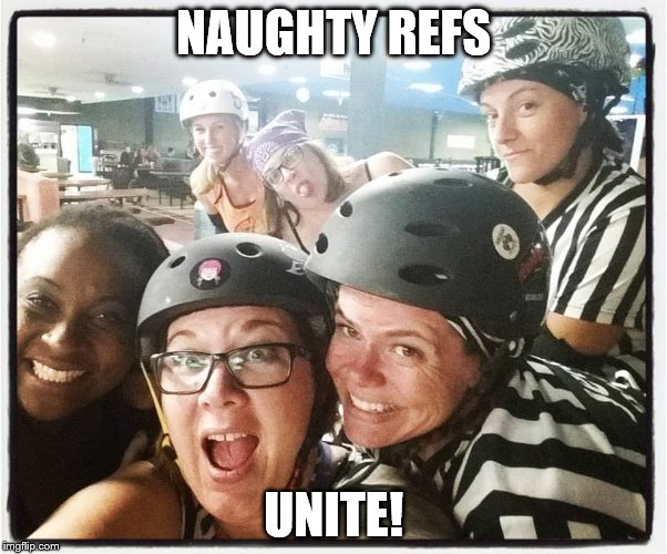 NAUGHTY REFS UNITE! | image tagged in ref's unite | made w/ Imgflip meme maker