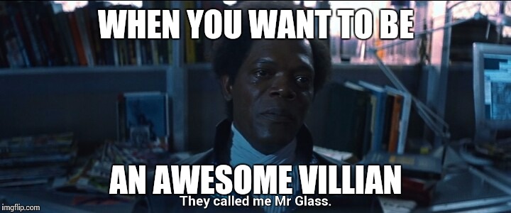 WHEN YOU WANT TO BE AN AWESOME VILLIAN | image tagged in awesome | made w/ Imgflip meme maker