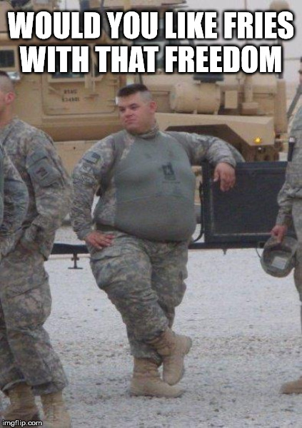 WOULD YOU LIKE FRIES WITH THAT FREEDOM | made w/ Imgflip meme maker