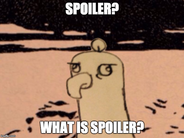 Murphy Bird: Spoiling Movies | SPOILER? WHAT IS SPOILER? | image tagged in spoilers,birds,what is,accident,stupid | made w/ Imgflip meme maker