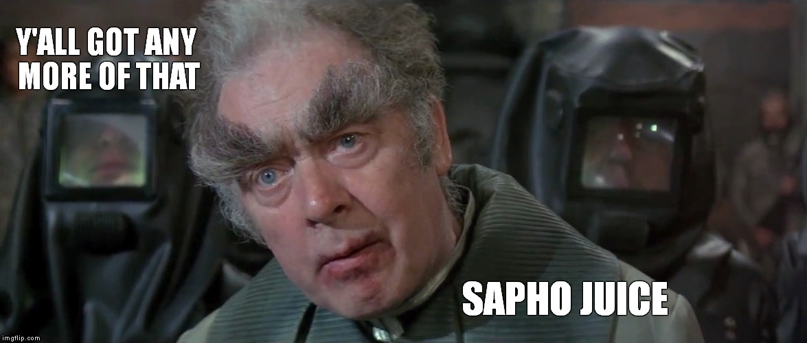 The Sapho must Flow | Y'ALL GOT ANY MORE OF THAT SAPHO JUICE | image tagged in memes,y'all got any more of them,dune,thufir,frank herbert,dave chappelle | made w/ Imgflip meme maker