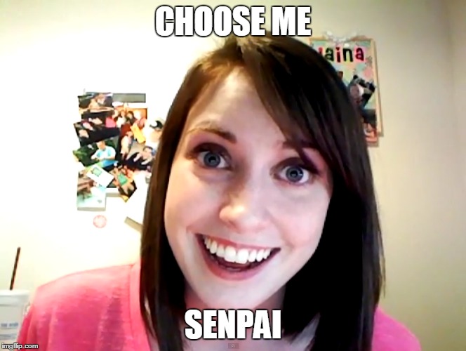 CHOOSE ME SENPAI | made w/ Imgflip meme maker