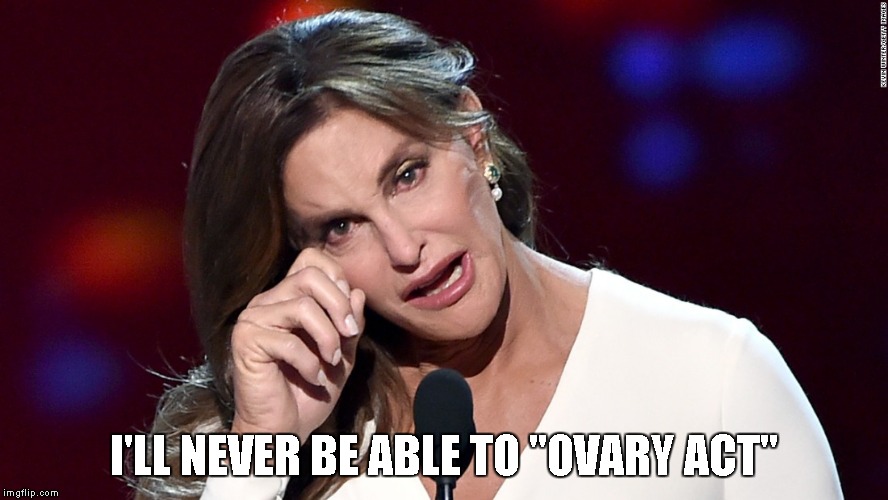 I'LL NEVER BE ABLE TO "OVARY ACT" | made w/ Imgflip meme maker