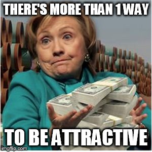 THERE'S MORE THAN 1 WAY TO BE ATTRACTIVE | made w/ Imgflip meme maker