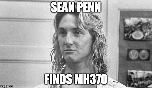 SEAN PENN FINDS MH370 | made w/ Imgflip meme maker