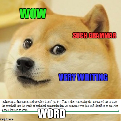 Doge Meme | WOW VERY WRITING SUCH GRAMMAR WORD | image tagged in memes,doge | made w/ Imgflip meme maker