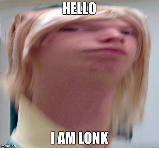 Lonk | HELLO I AM LONK | image tagged in lonk | made w/ Imgflip meme maker