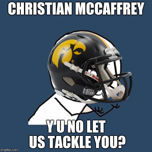 That Rose Bowl Game was awful to watch | CHRISTIAN MCCAFFREY Y U NO LET US TACKLE YOU? | image tagged in iowa,y u no,christian mccaffrey,stanford,rose bowl | made w/ Imgflip meme maker