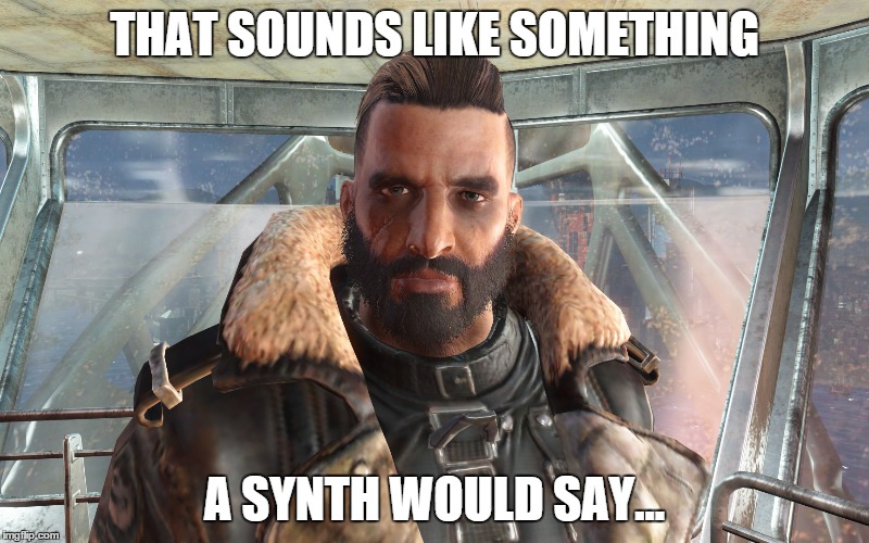 THAT SOUNDS LIKE SOMETHING A SYNTH WOULD SAY... | made w/ Imgflip meme maker