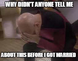 WHY DIDN'T ANYONE TELL ME ABOUT THIS BEFORE I GOT MARRIED | made w/ Imgflip meme maker