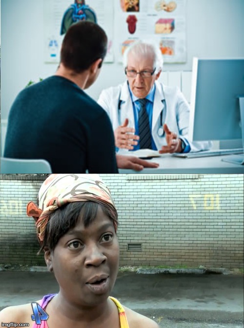 High Quality Doctor Ain't got time for that Blank Meme Template