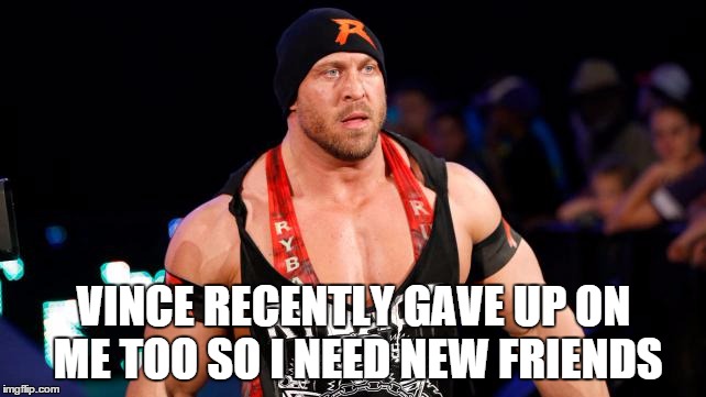 VINCE RECENTLY GAVE UP ON ME TOO SO I NEED NEW FRIENDS | made w/ Imgflip meme maker