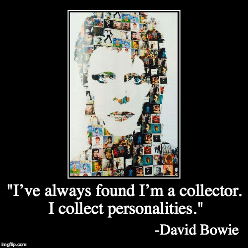 My favorite Bowie quote | image tagged in demotivationals,david bowie,bowie | made w/ Imgflip demotivational maker