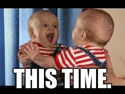 THIS TIME. | image tagged in baby,mirror | made w/ Imgflip meme maker