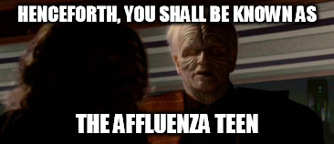 He might as well change his name | HENCEFORTH, YOU SHALL BE KNOWN AS; THE AFFLUENZA TEEN | image tagged in affluenza,star wars | made w/ Imgflip meme maker