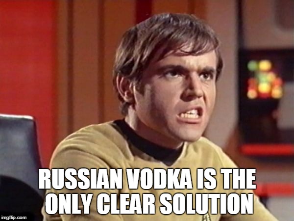 Chekov | RUSSIAN VODKA IS THE ONLY CLEAR SOLUTION | image tagged in chekov,memes,vodka | made w/ Imgflip meme maker