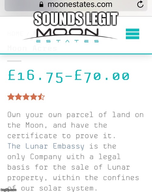 Anyone want some cheap land? | SOUNDS LEGIT | image tagged in moon | made w/ Imgflip meme maker