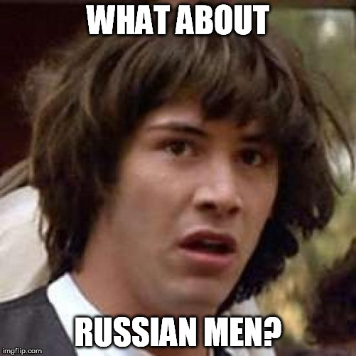 Conspiracy Keanu Meme | WHAT ABOUT RUSSIAN MEN? | image tagged in memes,conspiracy keanu | made w/ Imgflip meme maker