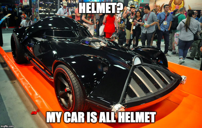 HELMET? MY CAR IS ALL HELMET | made w/ Imgflip meme maker
