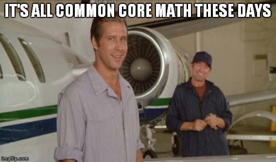 IT'S ALL COMMON CORE MATH THESE DAYS | made w/ Imgflip meme maker