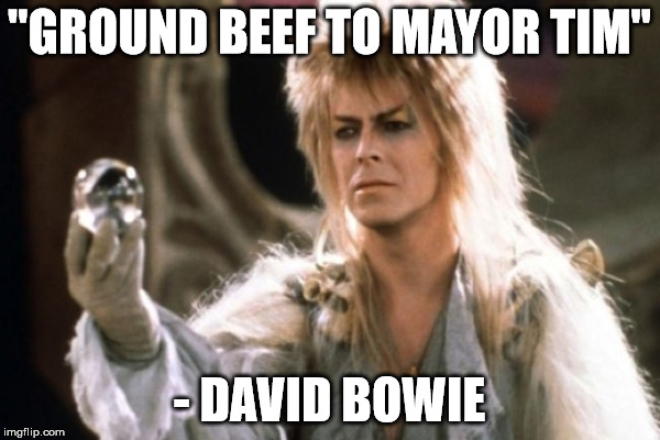"GROUND BEEF TO MAYOR TIM" - DAVID BOWIE | made w/ Imgflip meme maker