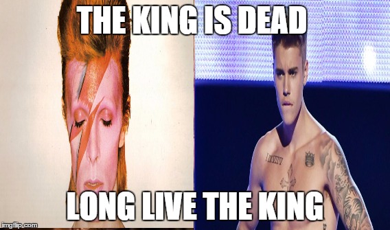 the king is dead long life the king | THE KING IS DEAD; LONG LIVE THE KING | image tagged in king,bowie,bieber | made w/ Imgflip meme maker