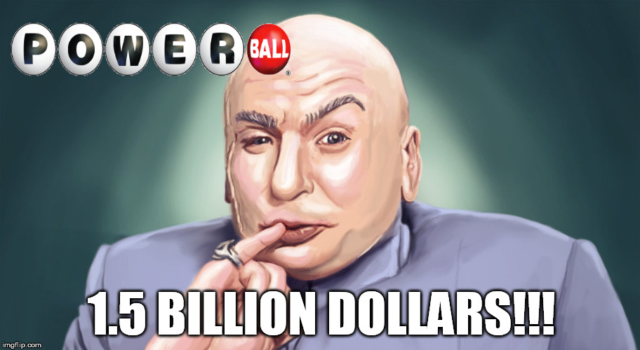 DR EVIL | 1.5 BILLION DOLLARS!!! | image tagged in dr evil,powerball,billion,dollars | made w/ Imgflip meme maker