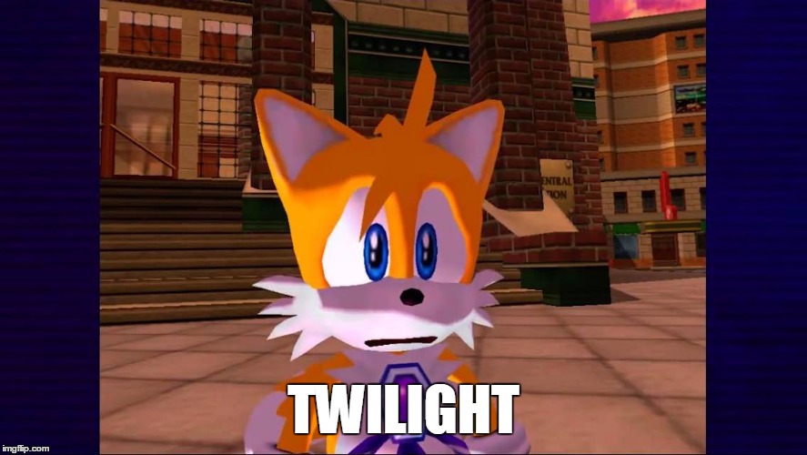 Tails expresses our thoughts about the Twilight Quadriligy | TWILIGHT | image tagged in tailz,sonic,sonic the hedgehog,horror | made w/ Imgflip meme maker