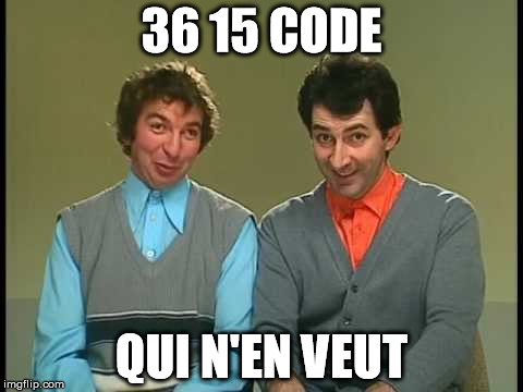 36 15 CODE; QUI N'EN VEUT | made w/ Imgflip meme maker