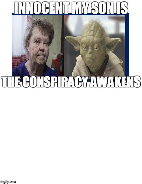 INNOCENT MY SON IS; THE CONSPIRACY AWAKENS | image tagged in stevenavery,star wars yoda | made w/ Imgflip meme maker